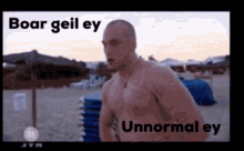 Boar Geil Ey Unnormal Ey GIF - Boar Geil Ey Unnormal Ey Unnormal GIFs