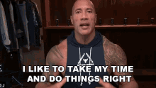 I Like To Take My Time And Do Things Right Dwayne Johnson GIF - I Like To Take My Time And Do Things Right Dwayne Johnson Seven Bucks GIFs