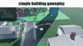a screenshot of a video game with the words simple building gameplay
