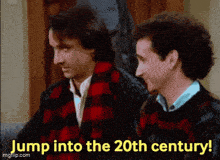 two men standing next to each other with the words jump into the 20th century