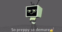 a cartoon character with a tv head and the words so preppy so demure