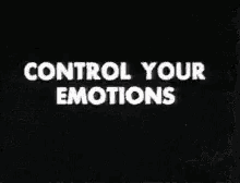 back at you control your emotions