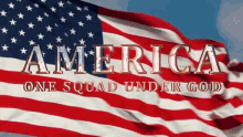 One Squad Under God American Flag GIF - One Squad Under God American Flag GIFs
