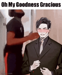 a cartoon of a man in a suit and tie with the words oh my goodness gracious above him
