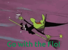 a cartoon of a witch flying on a broom with the words go with the flo