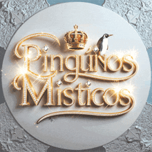 a penguin with a crown sits on top of the word pingunos mistico