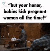 But Your Honor Kick GIF - But Your Honor Kick Pregnant Women GIFs