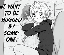 a black and white drawing of a girl hugging another girl with the words i want to be hugged by some one