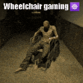 a man in a wheelchair with the words wheelchair gaming written above him
