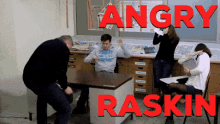 Angry Raskin GIF - Angry Raskin Ihecs GIFs