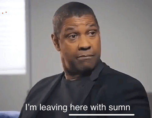 denzel-leaving-here-with-something.png