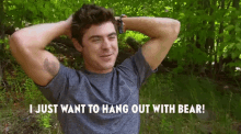 I Just Want To Hang Out With Bear! - Zac Efron GIF - Hangout Zac Efron Bear Grylss GIFs