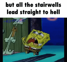 But All The Stairwells Lead Straight To Hell Hawaii Part Ii GIF - But All The Stairwells Lead Straight To Hell Hawaii Part Ii Spongebob GIFs