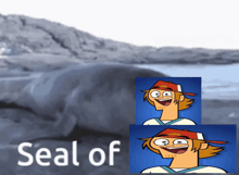 a picture of a cartoon character and the words seal of on the bottom