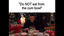 Cum Cum Bowl GIF - Cum Cum Bowl Do Not Eat GIFs