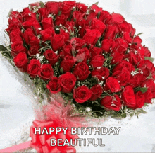 a large bouquet of red roses with the words happy birthday beautiful written on the bottom