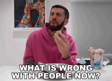 What Is Wrong With People Now Joshua Bradley GIF - What Is Wrong With People Now Joshua Bradley Josh Zerker GIFs