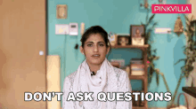 Dont Ask Questions Kubbra Sait GIF - Dont Ask Questions Kubbra Sait Pinkvilla GIFs