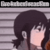 Live Kobeni Reaction Higashiyama GIF