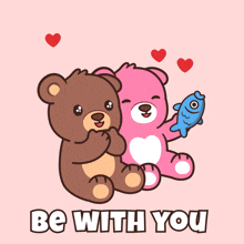 a pink and brown teddy bear holding a blue fish with the words be with you below