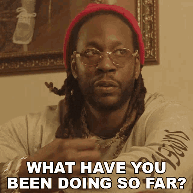 What Have You Been Doing So Far 2chainz GIF What Have You Been Doing So Far 2Chainz What Were You Doing Discover Share GIFs