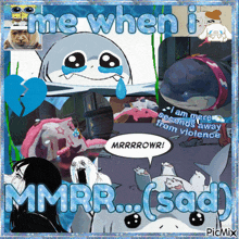 a collage of cartoon characters with the words " me when i mrrr ( sad ) "