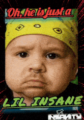 a baby wearing a yellow bandana and a nose ring is on a poster that says lil insane