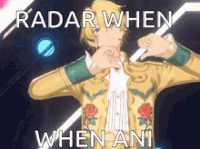 a picture of a man with the words radar when when ani below him