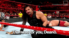 Roman Reigns That Was For You Deano GIF - Roman Reigns That Was For You Deano Ambrose GIFs