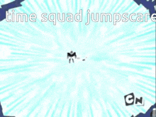 a cartoon with a blue background and the words time squad jumpscare