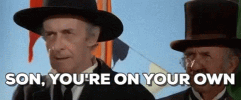 Blazing Saddles Son Youre On Your Own GIF - Blazing Saddles Son Youre On Your Own GIFs