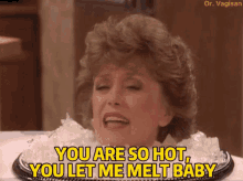 you are hot you let me melt golden girls head on ice blanche