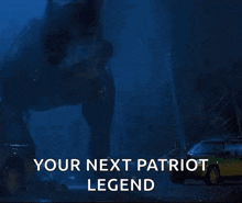 a t-rex is standing in the dark with the words " your next patriot legend " below it