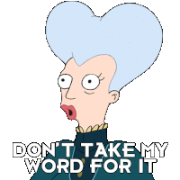 Dont Take My Word For It Mom Sticker - Dont Take My Word For It Mom Futurama Stickers