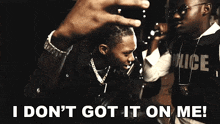 I Don'T Got It On Me Pgs Spence GIF