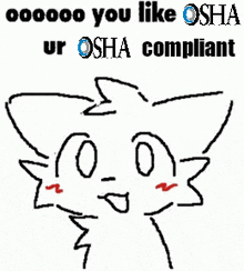 a drawing of a cat with red eyes that says `` you like osha ur osha compliant ''
