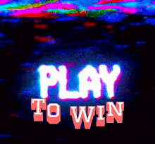 a colorful background with the words play to win in red letters