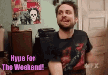 Hype For Theweekend Happy Saturday GIF