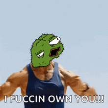a cartoon of a man with a green face and the words " i fuccin own you "