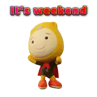 a stuffed animal with the words it 's weekend written on it