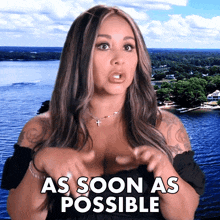 As Soon As Possible Snooki GIF - As Soon As Possible Snooki Nicole Polizzi GIFs