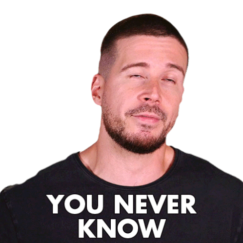 You Never Know What Can Happen Vinny Guadagnino Sticker - You Never Know What Can Happen Vinny Guadagnino Jersey Shore Family Vacation Stickers