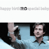 a man is giving a high five with the words happy birthday special baby written above him