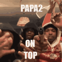 a group of people pointing guns at the camera with papa2 on top written on the bottom