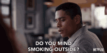 Do You Mind Smoking Outside Alan Zaveri GIF - Do You Mind Smoking Outside Alan Zaveri Russian Doll GIFs