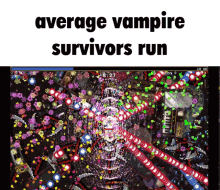 average vampire survivors run vampire survivors visual overstimulation