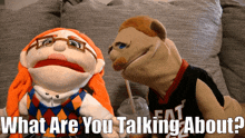two stuffed animals are sitting on a couch with the words " what are you talking about " below them