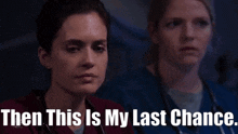 Chicago Med Natalie Manning GIF - Chicago Med Natalie Manning Then This Is My Last Chance GIFs