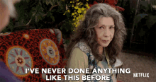 ive never done anything like this before frankie lily tomlin grace and frankie nervous