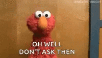 Elmo Shrug GIF - Elmo Shrug Dont Ask Then - Discover & Share GIFs
